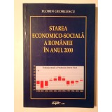 Florin Georgescu - Starea economico-socială a Rom&acirc;niei &icirc;n anul 2000