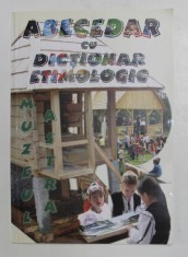 ABECEDAR CU DICTIONAR ETIMOLOGIC de IOAN BUCUR si RALUCA IOANA ANDREI , 2007 foto