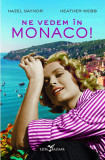 Ne vedem in Monaco! | Hazel Gaynor, Heather Webb, 2020, Corint