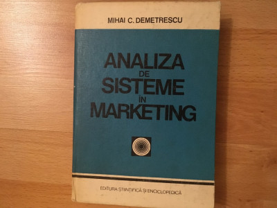Analiza de sisteme in marketing/Mihai C. Demetrescu/1982 foto