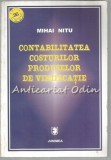 Contabilitatea Costurilor Produselor Vinificatie, Mihai Nitu, Junimea, 2003, 332 pagini, ISBN 973-37-0924-7