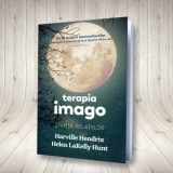 Terapia imago. Stiinta relatiilor - Harville Hendrix, Helen LaKelly Hunt, Andreea Maria Vrabie