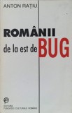 ROMANII DE LA EST DE BUG-ANTON RATIU-340678