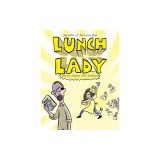 Lunch Lady and the Author Visit Vendetta