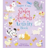 SUPER-CUTE BABY ANIMALS ACTIVITY BOOK.