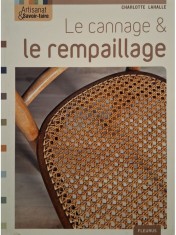 Charlotte Lahalle - Le cannage &amp;amp;amp; le rempaillage (Editia: 2010) foto