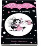 Isadora Moon merge la scoala - Harriet Muncaster