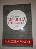 Malcolm WAtts - Ce este o biserica reformata