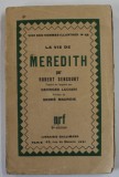 LA VIE DE MEREDITH par ROBERT SENCOURT , 1931 , PREZINTA PETE SI URME DE UZURA