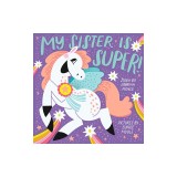 My Sister Is Super! (a Hello!lucky Book)