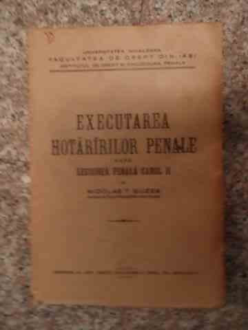 Executarea Hotaririlor Penale Dupa Legiunea Penala Carol Ii - Colectiv ,534622