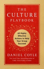 The Culture Playbook: 60 Highly Effective Actions to Help Your Group Succeed