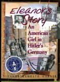Eleanor&#039;s Story: An American Girl in Hitler&#039;s Germany