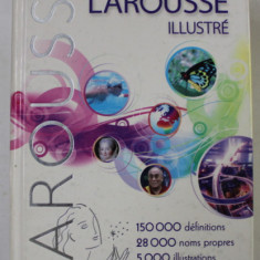 LE PETIT LAROUSSE ILLUSTRE , 150.000 DEFINITIONS , 28.000 NOMS PROPERS , 5000 ILLUSTRATIONS ...2013