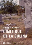 Cimitirul de la Sulina - Dragos Horjea - Editura Cetatea de Scaun