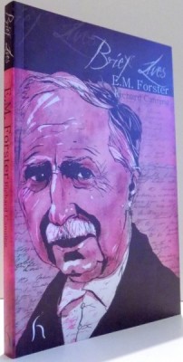 BRIEF LIVES: E.M. FORSTER by RICHARD CANNING , 2009 foto