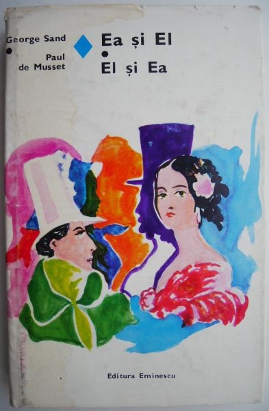 Ea si el - George Sand. El si ea &ndash; Paul de Musset