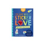 The Kids' Book of Sticker Love: Paper Projects to Make &amp; Decorate