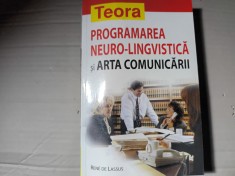 PROGRAMAREA NEURO-LINGVISTICA SI ARTA COMUNICARII, TEORA, 2005, 204 PAG foto