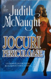 JOCURI PERICULOASE-JUDITH MCNAUGHT