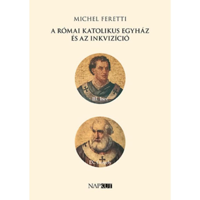 A r&oacute;mai katolikus egyh&aacute;z &eacute;s az inkviz&iacute;ci&oacute; - Michel Feretti