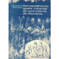Farmacodinamia Apelor Minerale De Cura Interna Din Romania - C. Stoicescu
