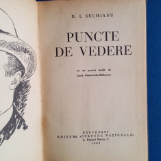 Puncte de vedere - D. I. Suchianu - cu dedicație si autograf-Prima ediție 1930