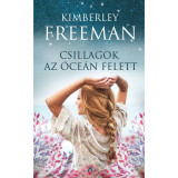 Csillagok az &oacute;ce&aacute;n felett - Kimberley Freeman