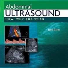 Abdominal Ultrasound: How, Why and When - Jane Bates