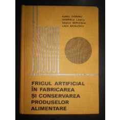 Frigul artificial in fabricarea si conservarea produselor alimentare