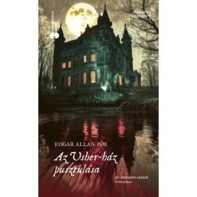 Az Usher-h&amp;aacute;z pusztul&amp;aacute;sa - Edgar Allan Poe foto