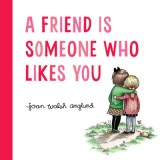 A Friend Is Someone Who Likes You (Special Gift Edition)