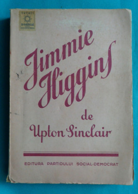 Upton Sinclair &amp;ndash; Jimmie Higgins ( traducere Ion Pas ) foto