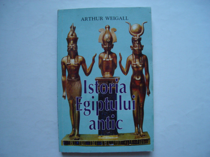 Istoria Egiptului antic - Arthur Weigall