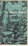 St Francois de Sales Et l'esprit salesien / E.-M. Lajeunie