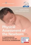 Physical Assessment of the Newborn: A Comprehensive Approach to the Art of Physical Examination