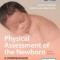 Physical Assessment of the Newborn: A Comprehensive Approach to the Art of Physical Examination