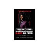 Foundational Black American Race Baiter: My Journey Into Understanding Systematic Racism