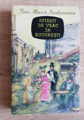 Sf&amp;acirc;rșit de veac &amp;icirc;n București - Ion Marin Sadoveanu foto