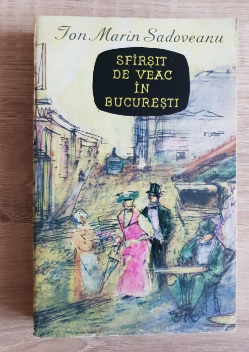 Sf&acirc;rșit de veac &icirc;n București - Ion Marin Sadoveanu