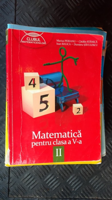 MATEMATICA CLASA A V A PERIANU , STANICA , BALICA, SAVULESCU PARTEA II .