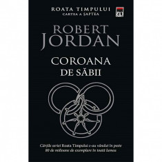 Coroana de sabii (vol.7 din seria Roata timpului) - Robert Jordan foto