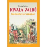 Kivala Palk&oacute; Nemlehet-orsz&aacute;gban - Mezey Katalin