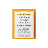 The Self-Led Internal Family Systems Workbook: Learn Ifs Skills to Understand and Love All Your Parts