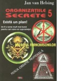 Organizatiile Secrete 5. Razboiul Francmasonilor. Noua ordine mondiala - Jan Van Helsing, Popa Christian Eduard