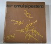Omul si pestera - Marcian Bleahu, Editura Sport-Turism 1978, 310 pagini - Geografie
