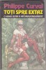 Bnk ant Philippe Curval - Toti spre extaz ( SF ), Nemira