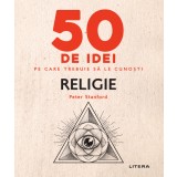 50 de idei pe care trebuie să le cunoști. Religie