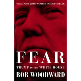 Fear - Trump in the White House - Bob Woodward, 2018