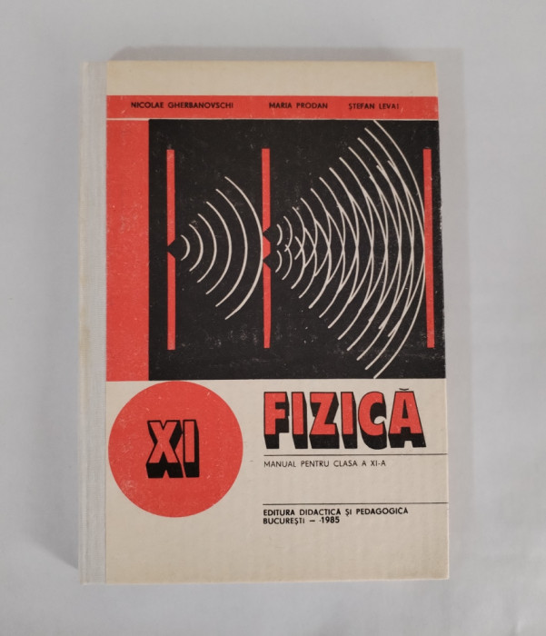 Fizica manual clasa a XI-a, N. Gherbanovschi, Maria Prodan, 1985